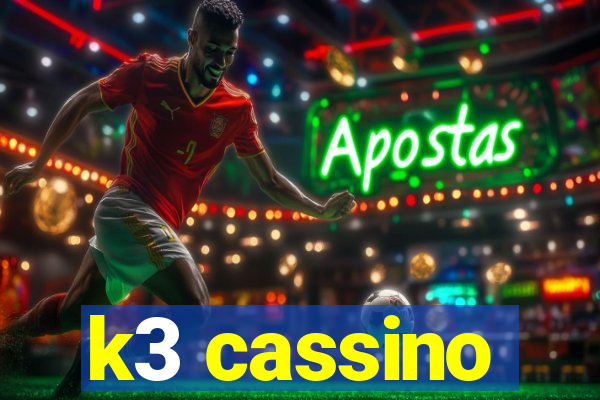 k3 cassino